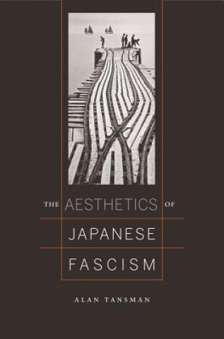 Carte Aesthetics of Japanese Fascism Alan Tansman