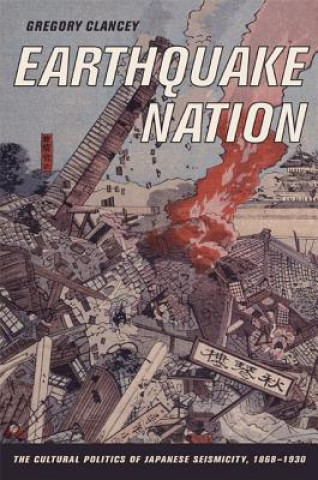 Könyv Earthquake Nation Gregory K. Clancey