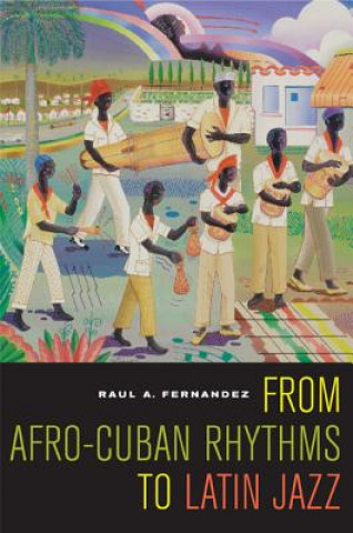 Könyv From Afro-Cuban Rhythms to Latin Jazz Raul A. Fernandez
