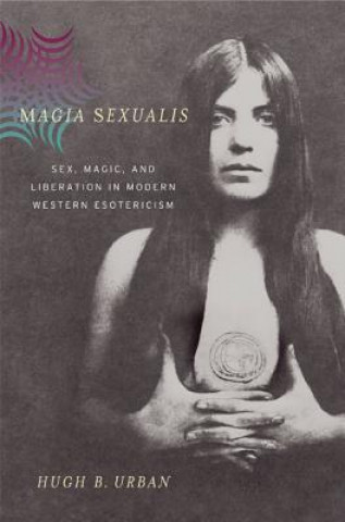 Könyv Magia Sexualis Hugh B. Urban