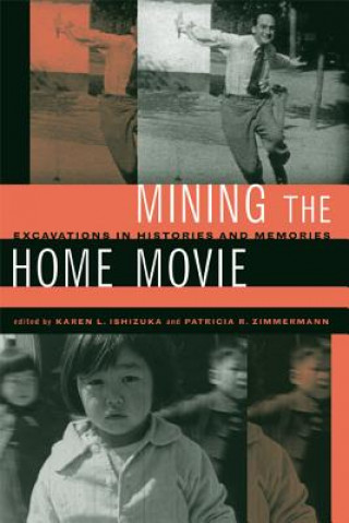 Kniha Mining the Home Movie Karen I. Ishizuka