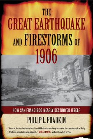 Carte Great Earthquake and Firestorms of 1906 Philip L. Fradkin