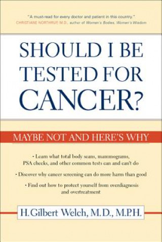 Книга Should I Be Tested for Cancer? H. Gilbert Welch