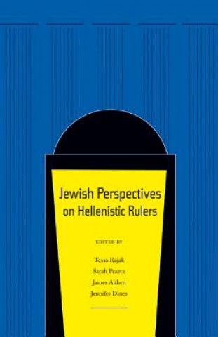 Carte Jewish Perspectives on Hellenistic Rulers Tessa Rajak