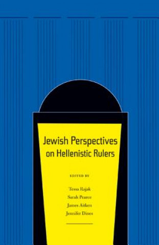 Kniha Jewish Perspectives on Hellenistic Rulers Tessa Rajak