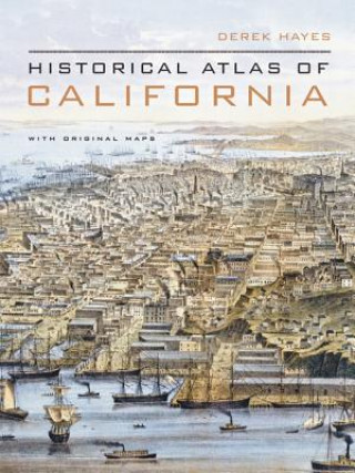 Книга Historical Atlas of California Derek Hayes