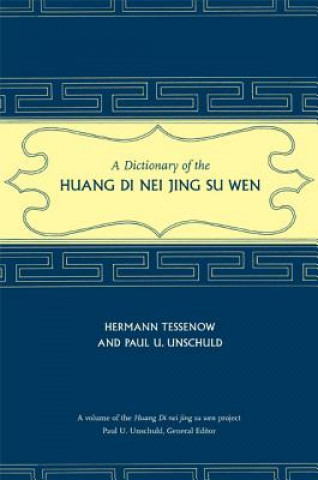 Carte Dictionary of the Huang Di Nei Jing Su Wen Paul U. Unschuld
