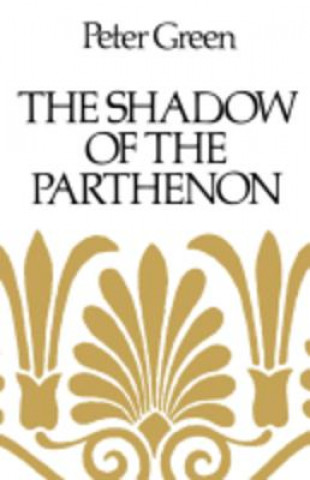 Kniha Shadow of the Parthenon Peter Green