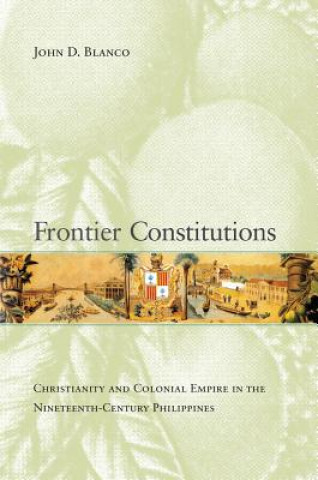 Книга Frontier Constitutions John D. Blanco