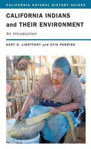 Kniha California Indians and Their Environment Kent G. Lightfoot