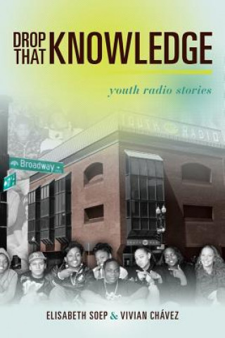 Knjiga Drop That Knowledge Lissa Soep