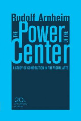 Könyv Power of the Center Rudolf Arnheim