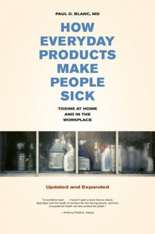 Carte How Everyday Products Make People Sick, Updated and Expanded Paul D. Blanc