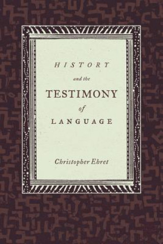 Kniha History and the Testimony of Language Christopher Ehret