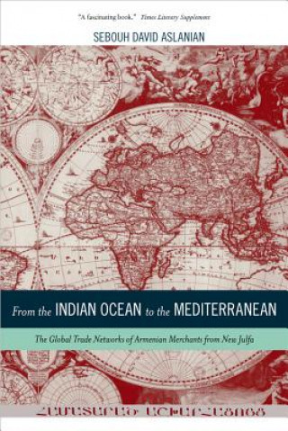 Kniha From the Indian Ocean to the Mediterranean Sebouh David Aslanian