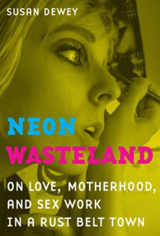 Kniha Neon Wasteland Susan Dewey