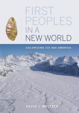 Kniha First Peoples in a New World David J. Meltzer