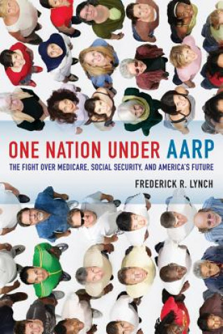 Knjiga One Nation under AARP Frederick R. Lynch