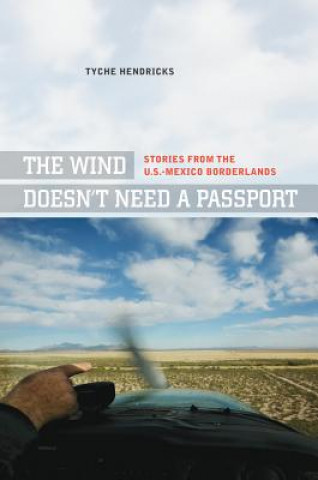 Carte Wind Doesn't Need a Passport Tyche Hendricks