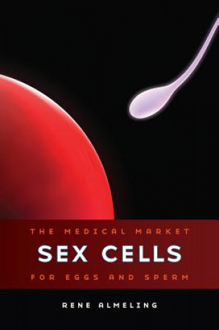 Kniha Sex Cells Rene Almeling