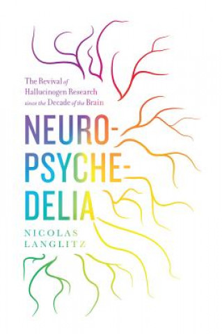 Kniha Neuropsychedelia Nicolas Langlitz