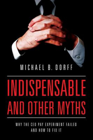 Knjiga Indispensable and Other Myths Michael Dorff