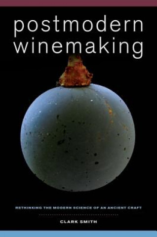 Könyv Postmodern Winemaking Clark Smith