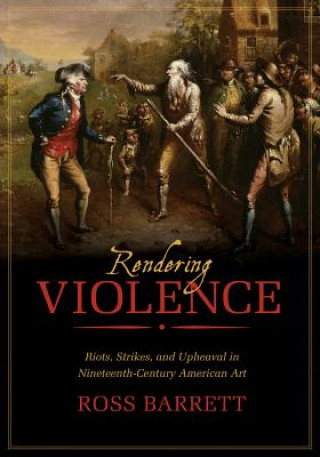 Könyv Rendering Violence Ross Barrett