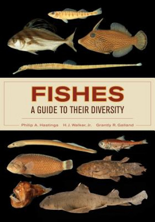 Book Fishes: A Guide to Their Diversity Philip A. Hastings