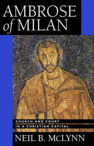 Книга Ambrose of Milan Neil B. McLynn