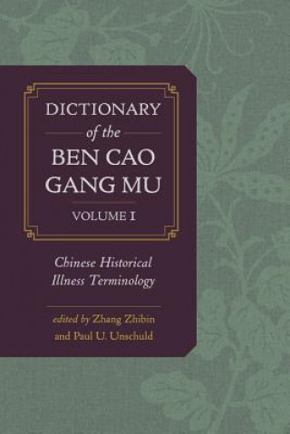 Knjiga Dictionary of the Ben cao gang mu, Volume 1 Paul U. Unschuld