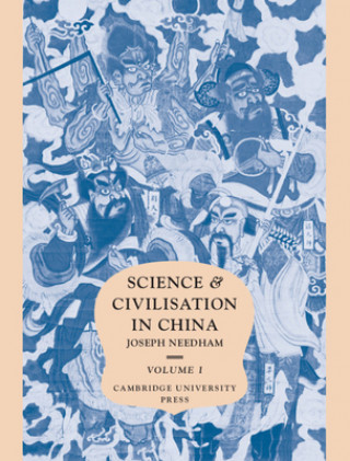 Kniha Science and Civilisation in China: Volume 1, Introductory Orientations Joseph Needham