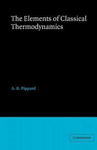 Kniha Elements of Classical Thermodynamics:For Advanced Students of Physics A. B. Pippard