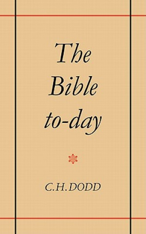 Carte Bible To-day C.H. Dodd