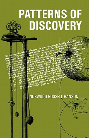 Könyv Patterns of Discovery: An Inquiry into the Conceptual Foundations of Science Norwood Russell Hanson