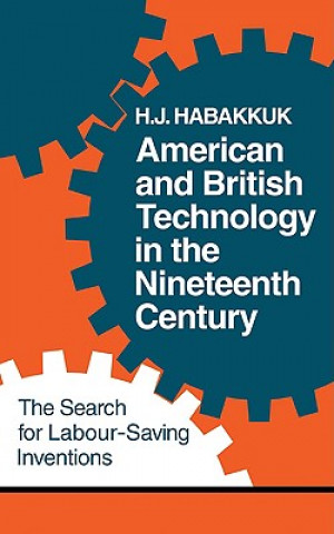 Книга American and British Technology in the Nineteenth Century H.J. Habakkuk