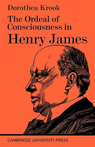 Kniha Ordeal of Consciousness in Henry James Dorothea Krook