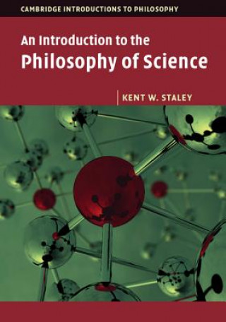 Kniha Introduction to the Philosophy of Science Kent W. Staley