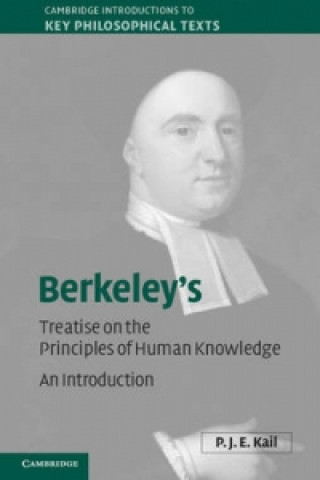 Książka Berkeley's A Treatise Concerning the Principles of Human Knowledge P. J. E. Kail