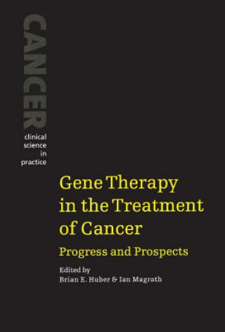 Carte Gene Therapy in the Treatment of Cancer Brian E. Huber
