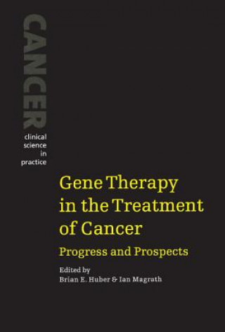 Kniha Gene Therapy in the Treatment of Cancer Brian E. Huber