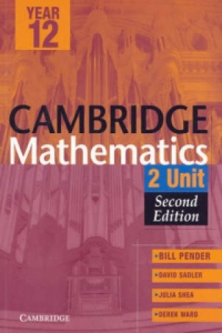 Könyv Cambridge 2 Unit Mathematics Year 12 Second Edition William Pender