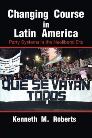 Könyv Changing Course in Latin America Kenneth M. Roberts