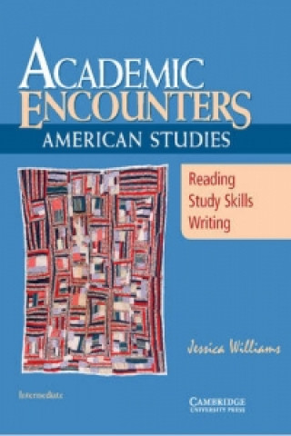 Kniha Academic Encounters: American Studies Student's Book Jessica Williams