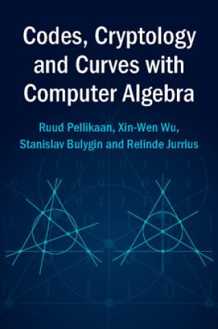 Kniha Codes, Cryptology and Curves with Computer Algebra Ruud Pellikaan