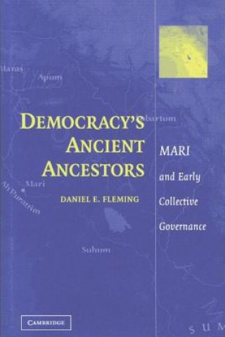 Kniha Democracy's Ancient Ancestors Daniel E. Fleming