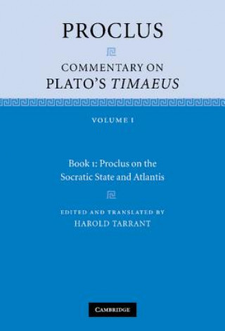 Könyv Proclus: Commentary on Plato's Timaeus: Volume 1, Book 1: Proclus on the Socratic State and Atlantis Diadochus Proclus