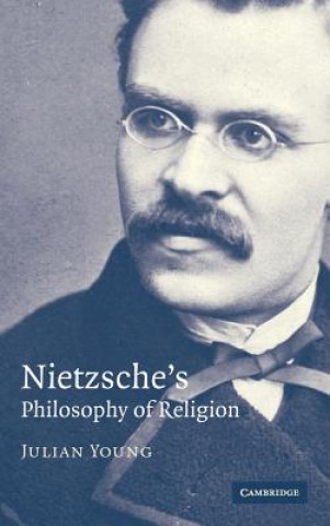 Knjiga Nietzsche's Philosophy of Religion Julian Young