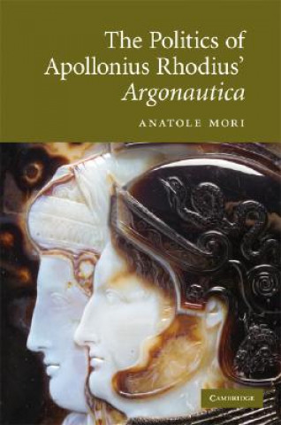 Könyv Politics of Apollonius Rhodius' Argonautica Anatole Mori