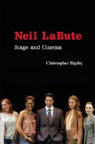 Kniha Neil LaBute Christopher Bigsby